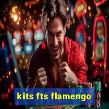 kits fts flamengo